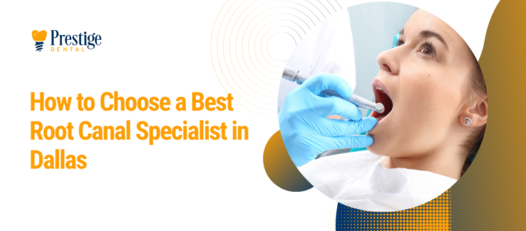 How to Choose a Best Root Canal Specialist in Dallas